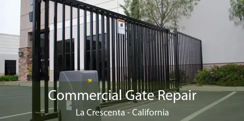 Commercial Gate Repair La Crescenta - California