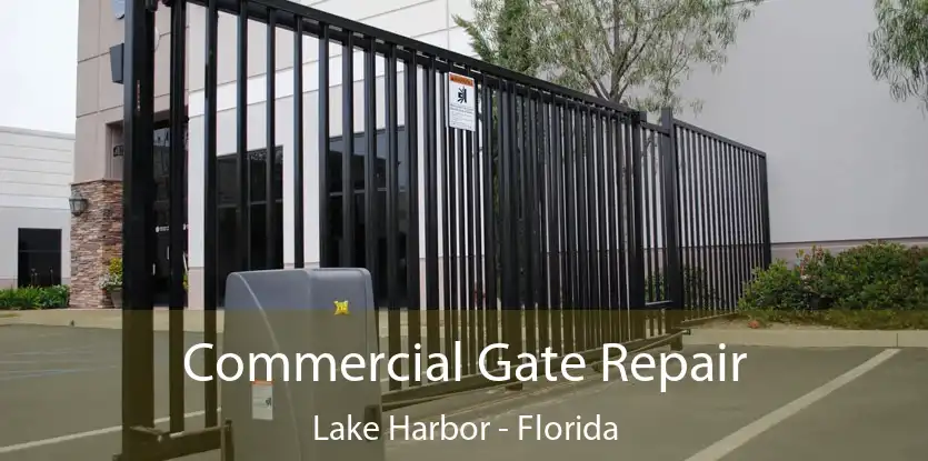 Commercial Gate Repair Lake Harbor - Florida