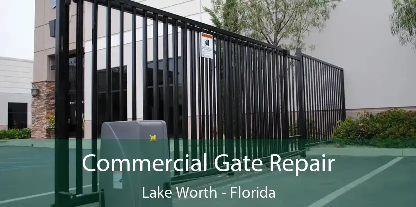 Commercial Gate Repair Lake Worth - Florida