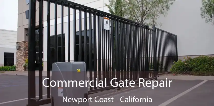 Commercial Gate Repair Newport Coast - California