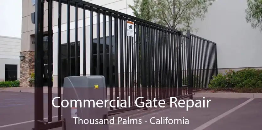 Commercial Gate Repair Thousand Palms - California