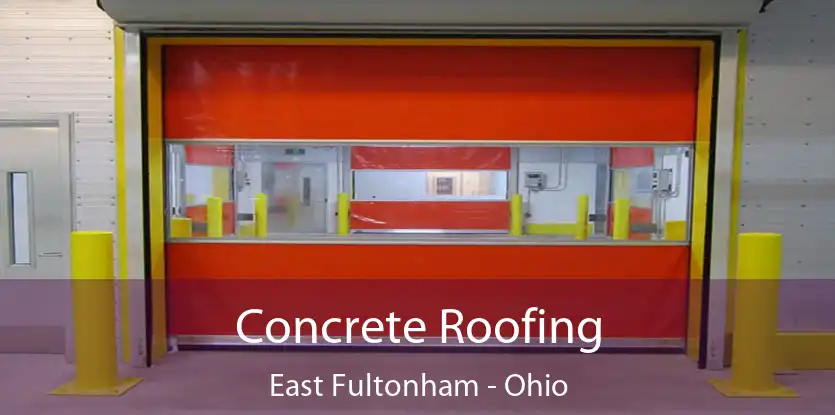 Concrete Roofing East Fultonham - Ohio