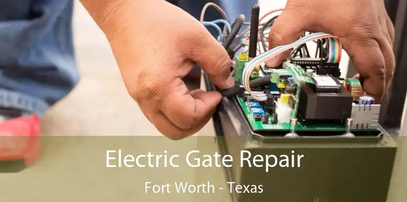 Electric Gate Repair Fort Worth - Texas