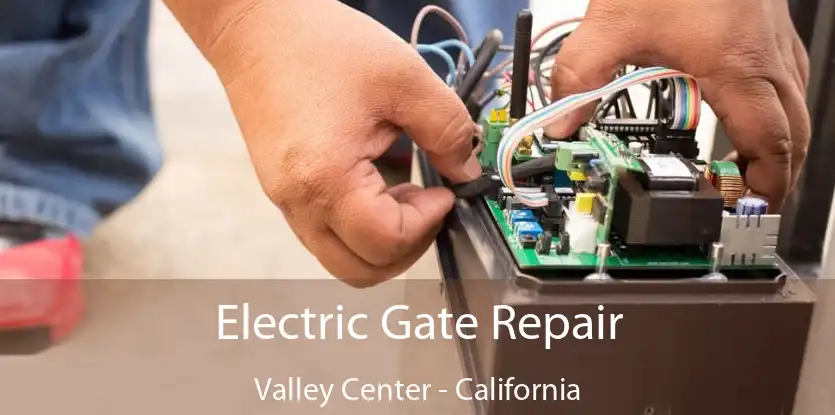 Electric Gate Repair Valley Center - California