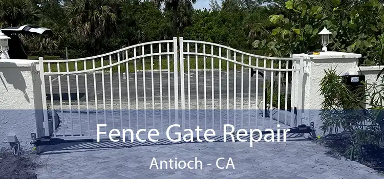  Fence Gate Repair Antioch - CA