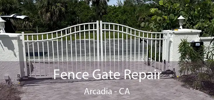  Fence Gate Repair Arcadia - CA