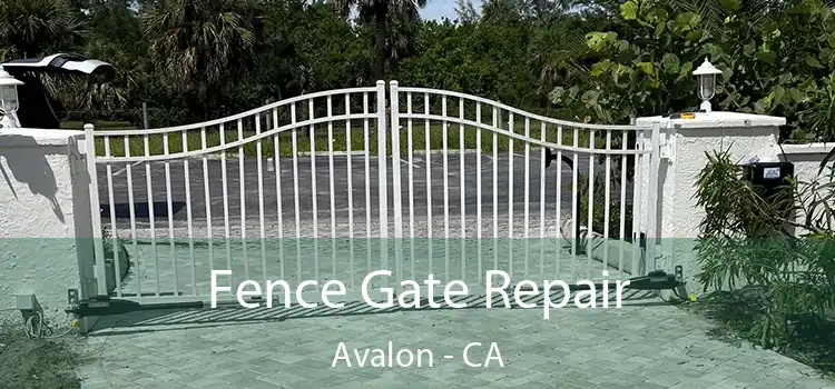  Fence Gate Repair Avalon - CA