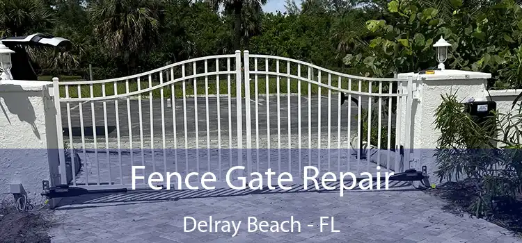  Fence Gate Repair Delray Beach - FL