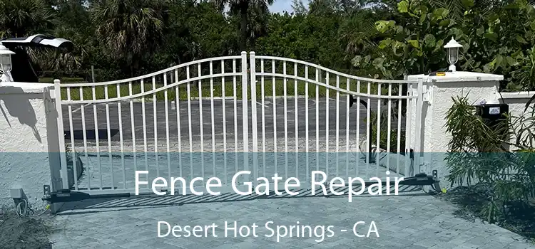  Fence Gate Repair Desert Hot Springs - CA