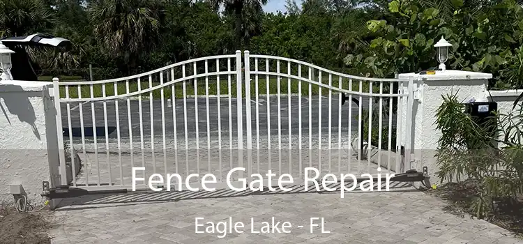  Fence Gate Repair Eagle Lake - FL