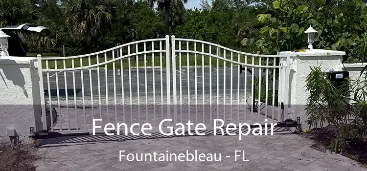  Fence Gate Repair Fountainebleau - FL