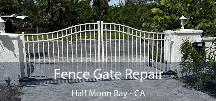  Fence Gate Repair Half Moon Bay - CA