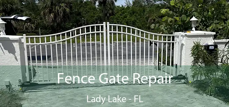  Fence Gate Repair Lady Lake - FL