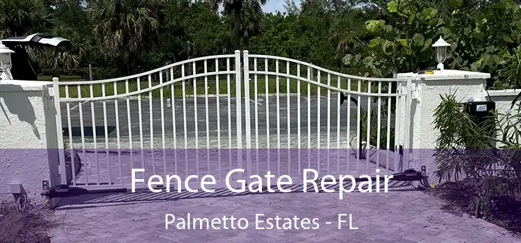  Fence Gate Repair Palmetto Estates - FL