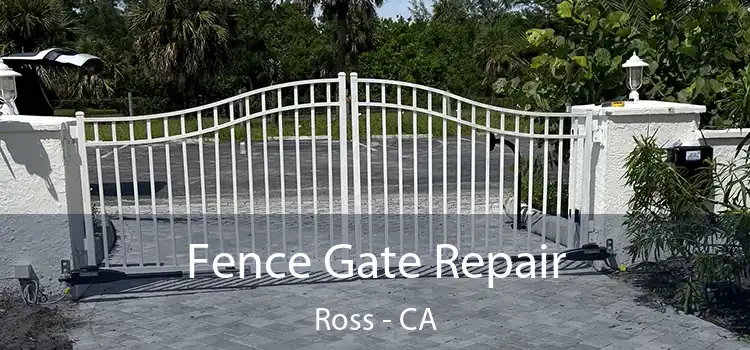  Fence Gate Repair Ross - CA