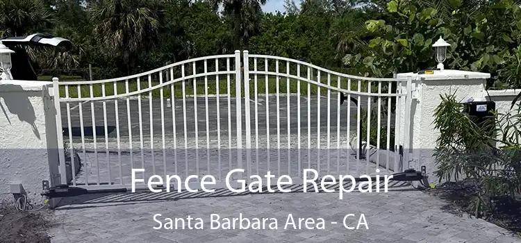  Fence Gate Repair Santa Barbara Area - CA