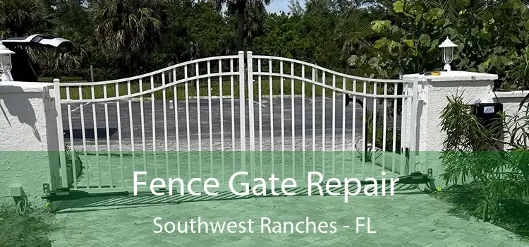  Fence Gate Repair Southwest Ranches - FL