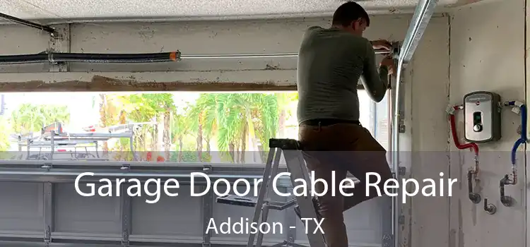 Garage Door Cable Repair Addison - TX