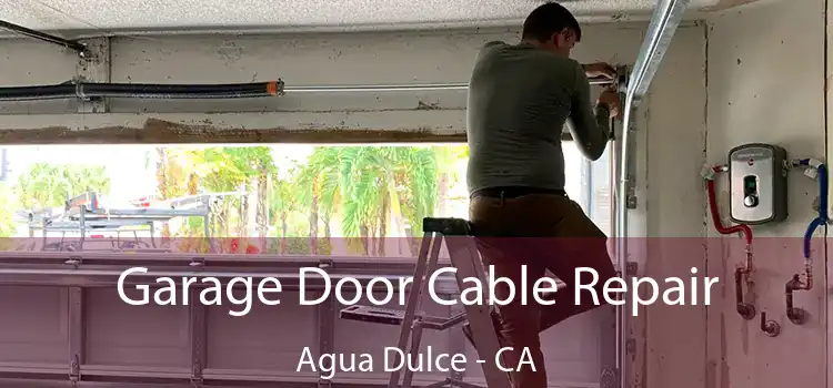 Garage Door Cable Repair Agua Dulce - CA