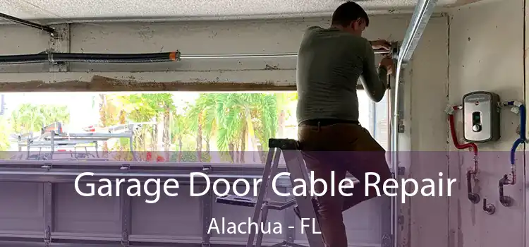 Garage Door Cable Repair Alachua - FL