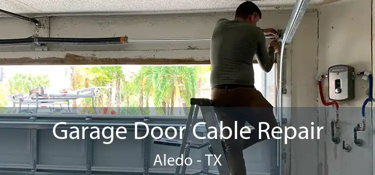 Garage Door Cable Repair Aledo - TX