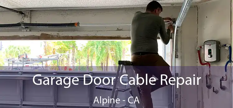 Garage Door Cable Repair Alpine - CA