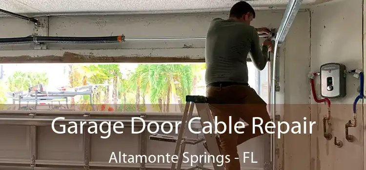 Garage Door Cable Repair Altamonte Springs - FL