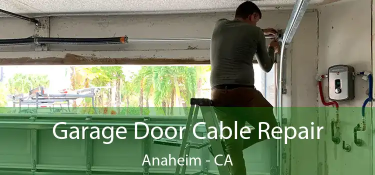 Garage Door Cable Repair Anaheim - CA