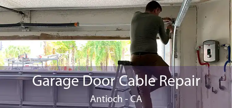 Garage Door Cable Repair Antioch - CA