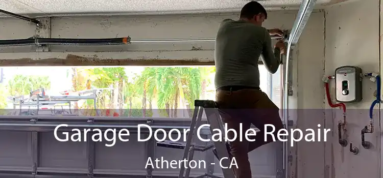 Garage Door Cable Repair Atherton - CA