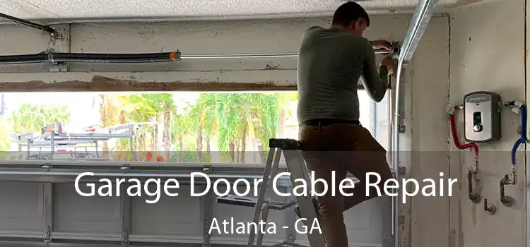 Garage Door Cable Repair Atlanta - GA