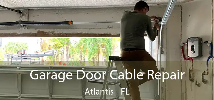 Garage Door Cable Repair Atlantis - FL