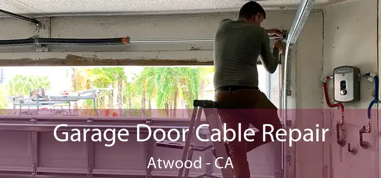 Garage Door Cable Repair Atwood - CA