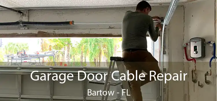 Garage Door Cable Repair Bartow - FL