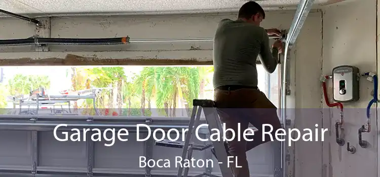 Garage Door Cable Repair Boca Raton - FL