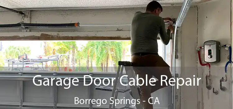 Garage Door Cable Repair Borrego Springs - CA