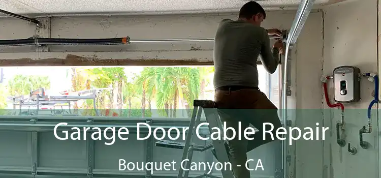 Garage Door Cable Repair Bouquet Canyon - CA