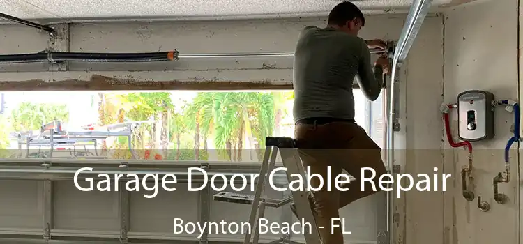 Garage Door Cable Repair Boynton Beach - FL