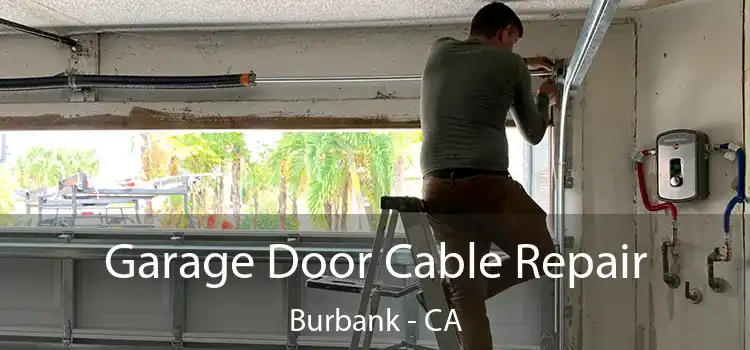 Garage Door Cable Repair Burbank - CA