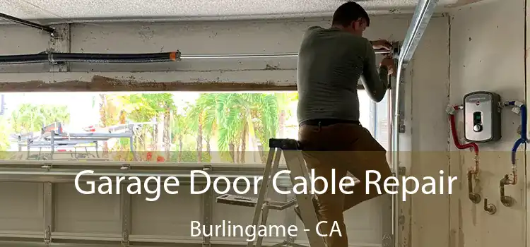 Garage Door Cable Repair Burlingame - CA