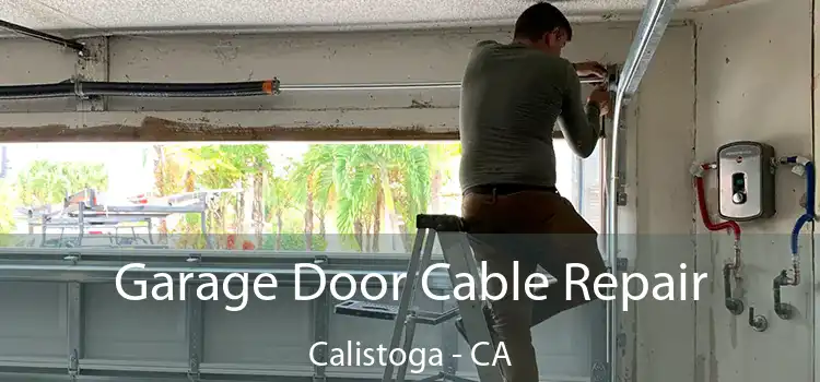 Garage Door Cable Repair Calistoga - CA