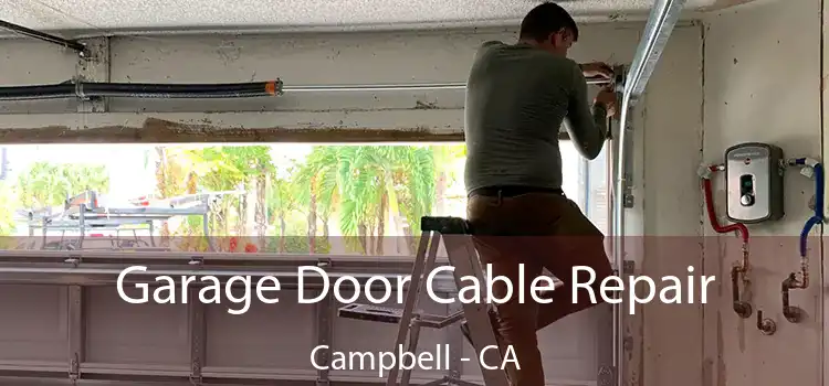 Garage Door Cable Repair Campbell - CA