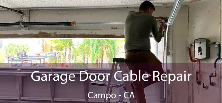 Garage Door Cable Repair Campo - CA