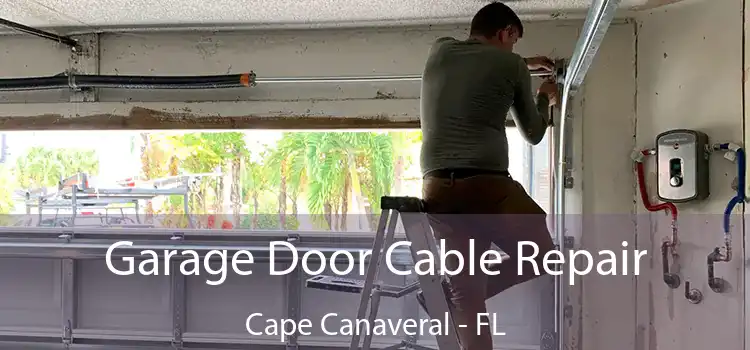 Garage Door Cable Repair Cape Canaveral - FL