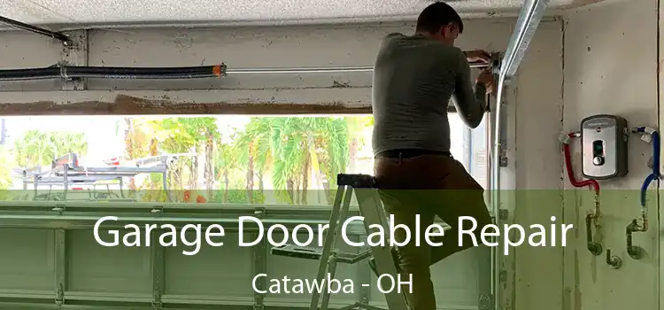 Garage Door Cable Repair Catawba - OH