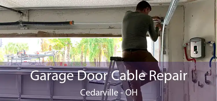 Garage Door Cable Repair Cedarville - OH