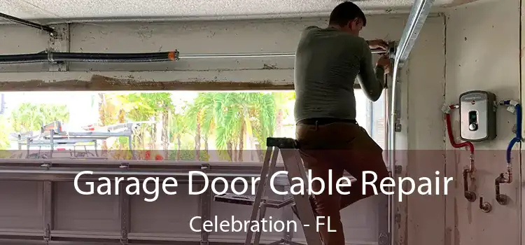 Garage Door Cable Repair Celebration - FL