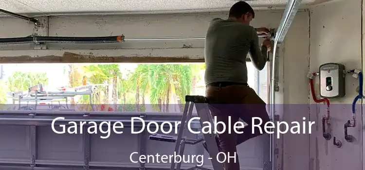 Garage Door Cable Repair Centerburg - OH