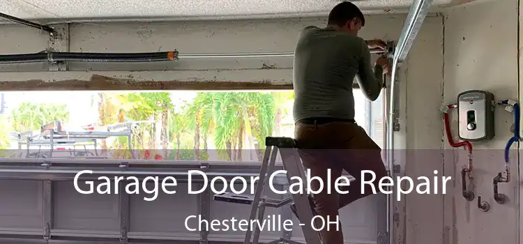 Garage Door Cable Repair Chesterville - OH