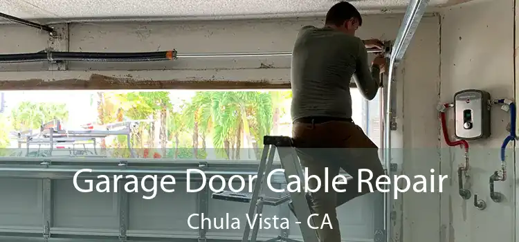 Garage Door Cable Repair Chula Vista - CA